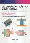 Deformacion Pl&aacute;stica Volum&eacute;trica. Fundamentos Te&oacute;ricos Y Ejercicios Resueltos