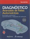 Diagn&oacute;stico Avanzado De Fallas Automotrices. Tecnolog&iacute;a Automotriz: Mantenimiento Y Reparaci&oacute;n De Veh&iacute;culos