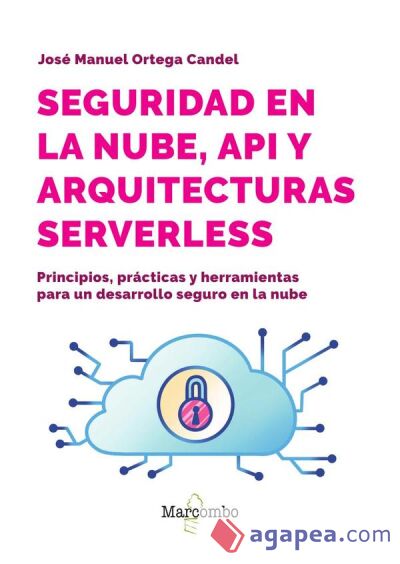 Seguridad en la nube, API y arquitecturas serverless Seguridad en la nube, API y arquitecturas serverless