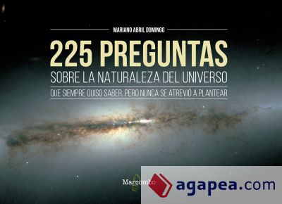 225 preguntas sobre la naturaleza del universo que siempre quiso saber,pero nunca se atrevió a plantear 225 preguntas sobre la naturaleza del universo que siempre quiso saber,pero nunca se atrevió a plantear