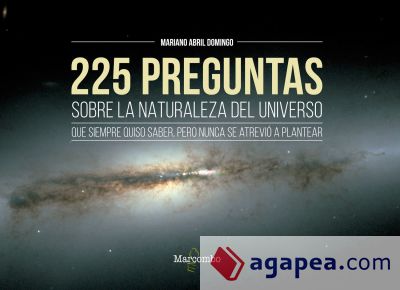 225 preguntas sobre la naturaleza del universo que siempre quiso saber,pero nunca se atrevió a plantear