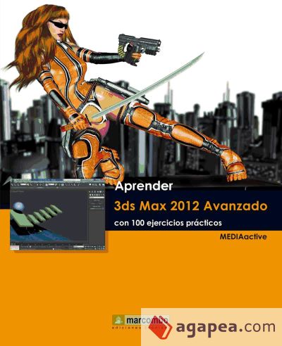 Aprender 3ds Max 2012 Avanzado con 100 ejercicios prácticos