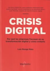 Portada de Crisis digital: Por qué las empresas fracasan en su transformación digital y cómo evitarlo