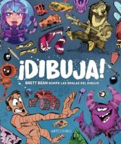 Portada de Dibuja. Brett Bean rompe las reglas del dibujo