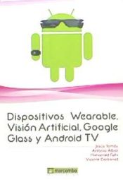 Portada de Dispositivos Wearables, Vision artificial, Google Glass y Android TV