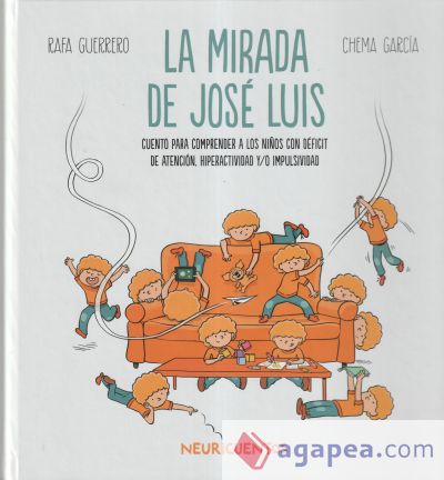 La mirada de José Luis: Cuento para comprender a los niños con déficit de atención, hiperactividad y/o impulsividad