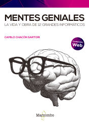 Portada de Mentes geniales. La vida y obra de 12 grandes informáticos