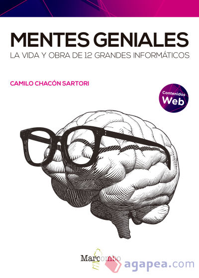 Mentes geniales. La vida y obra de 12 grandes informáticos