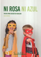 Portada de Ni rosa ni azul. Pautas para educar en la igualdad