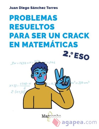 Problemas resueltos para ser un crack en matemáticas. 2º ESO