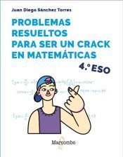 Portada de Problemas resueltos para ser un crack en matem&aacute;ticas. 4&ordm; ESO