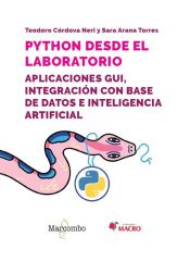 Portada de Python desde el laboratorio. Aplicaciones GUI, integración con base de datos e inteligencia artificial