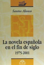 Portada de NOVELA ESPAÑOLA EN EL FIN DE SIGLO 1975-2001