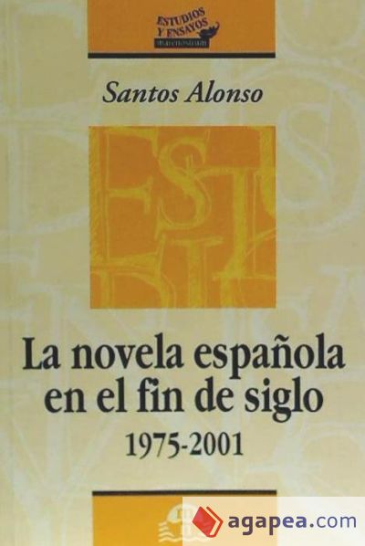 NOVELA ESPAÑOLA EN EL FIN DE SIGLO 1975-2001