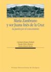 María Zambrano y sor Juana Inés de la Cruz. La pasión por el conocimiento