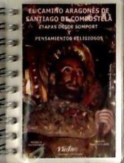 Portada de El camino aragonés de Santiago de Compostela : etapas desde Somport y pensamientos religiosos