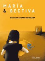 Portada de Mar&iacute;a y Sectiva (Ebook)
