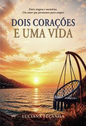 Portada de Dois Cora&ccedil;&otilde;es e Uma Vida