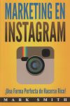 Marketing en Instagram: ¡Una Forma Perfecta de Hacerse Rico!