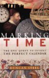 Marking Time: The Epic Quest to Invent the Perfect Calendar