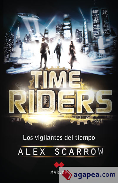 TIME RIDERS. LOS VIGILANTES DEL TIEMPO