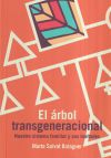 El árbol Transgeneracional: Nuestro Sistema Familiar Y Sus Lealtades
