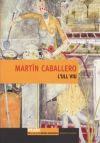 Martín Caballero. L?ull viu