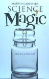 Martin Gardner's Science Magic: Tricks & Puzzles