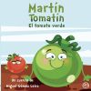 Martín Tomatín. El tomate verde de Miguel Gómez Loira
