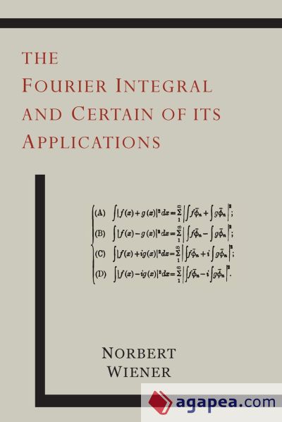 The Fourier Integral and Certain of Its Applications