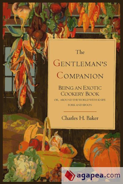 The Gentlemanâ€™s Companion; Being an Exotic Cookery Book