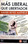 Más liberal que libertador : Francisco de Miranda y el nacimiento de la democracia moderna en Europa y América