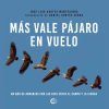 M&aacute;s vale p&aacute;jaro en vuelo