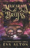 Mascarada de Brujas: Una Novela Romántica Paranormal de Vampiros