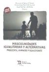 Masculinidades Igualitarias y Alternativas. Procesos, Avances y Reacciones