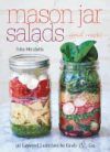 Mason Jar Salads and More: 50 Layered Lunches to Grab & Go