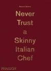 Massimo Bottura: Never Trust a Skinny Italian Chef