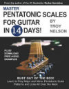 Master Pentatonic Scales For Guitar in 14 Days: Bust out of the Box! Learn to Play Major and Minor Pentatonic Scale Patterns and Licks All Over the Ne