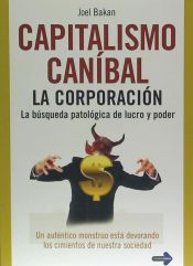 Portada de Capitalismo Caníbal. La corporación: la búsqueda patológica del lucro y poder