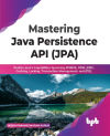 Mastering Java Persistence API (JPA)