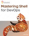 Mastering Shell for DevOps