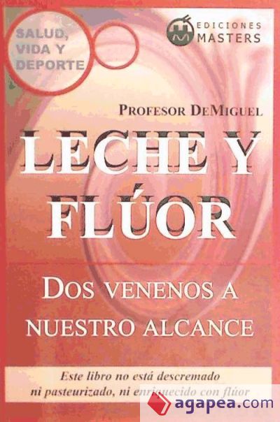 Leche y flúor : dos venenos a nuestro alcance