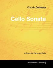 Portada de Claude Debussyâ€™s - Cello Sonata - A Score for Piano and Cello