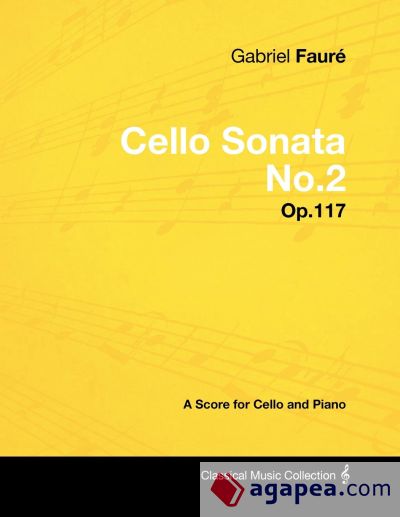 Gabriel Fauré - Cello Sonata No.2 - Op.117 - A Score for Cello and Piano