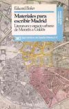 Materiales para escribir Madrid. Literatura y espacio urbano de Moratín a Galdós