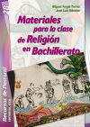 Materiales para la clase de religión en bachillerato - 3ª edición.
