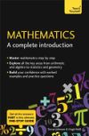 Mathematics: A Complete Introduction: Teach Yourself