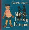 Matilde, Perico y Periqu&iacute;n.