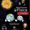 Matrimonios de la f&iacute;sica
