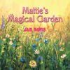 Mattie&acirc;s Magical Garden